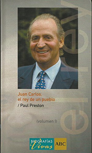 Juan Carlos, el rey de un pueblo, volumen I