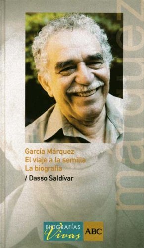 9788441320642: Garcia Marquez. El viaje a la semilla. La biografia