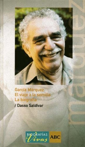 García Márquez : el viaje a la semilla : la biografía