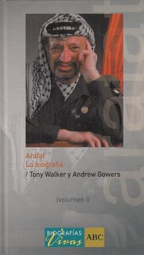 Imagen de archivo de Arafat. La Biografía Walker, Tony and Gowers, Andrew a la venta por VANLIBER