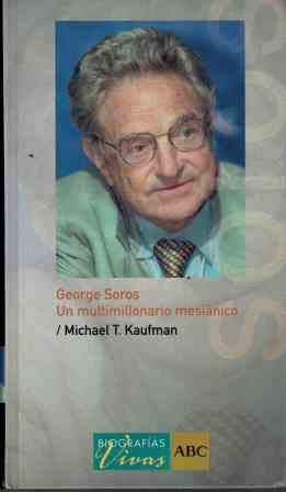 Stock image for George Soros un multimillonario mesinico for sale by Librera Alonso Quijano