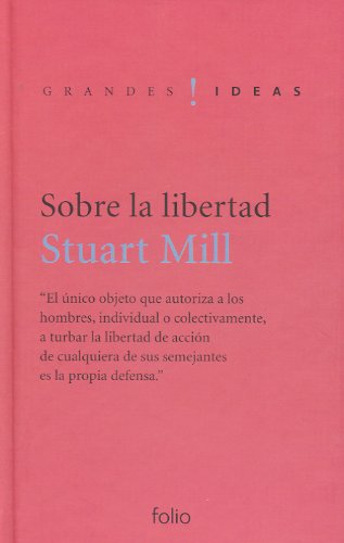 Sobre la libertad (Grandes ideas) - Stuart Mill, Josefa Sainz Pulido