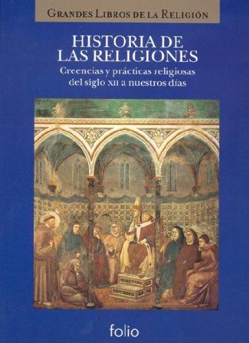 9788441322332: Historia de las religiones (II): Creencias y prcticas religiosas del s. XII a nuestros das (La Biblia y los grandes libros de la religin)