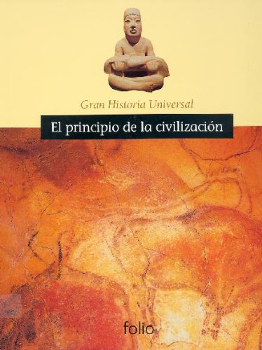 Imagen de archivo de Gran historia universal. El principio de la civilizacion (Spanish Edition) a la venta por Half Price Books Inc.