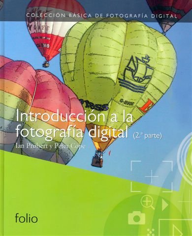 Imagen de archivo de Introduccin a la fotografa digital (2 parte) (Coleccin bsica de fotografia digital) a la venta por Grupo Letras