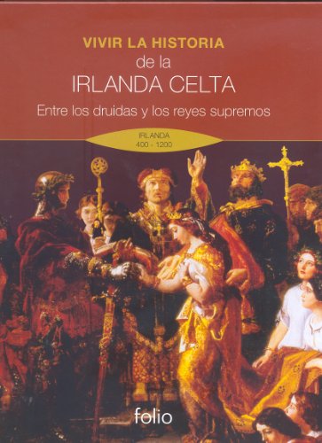 Imagen de archivo de Vivir la Historia de la Irlanda Celta a la venta por Hamelyn