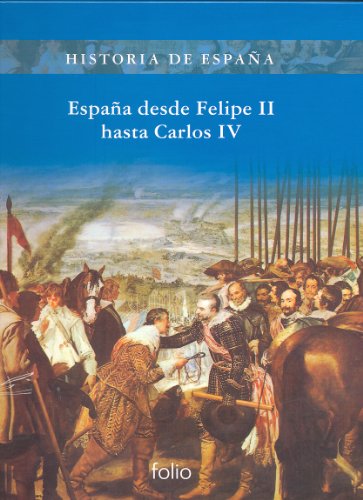 9788441327726: España desde Felipe II hasta Carlos IV (Historia de España)