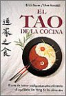 Stock image for El Tao de la Cocina: el Arte de Comer Inteligentemente Utilizando el Equilibrio Yin-yang de los Alimentos for sale by Hamelyn