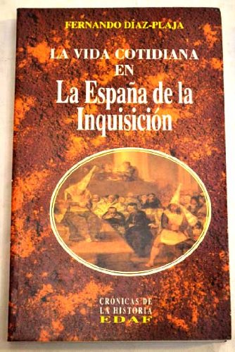 Stock image for LA VIDA COTIDIANA EN LA ESPAA DE LA INQUISICIN for sale by Librera Gonzalez Sabio
