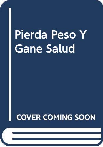 Pierda peso y gane salud (9788441401136) by Editores