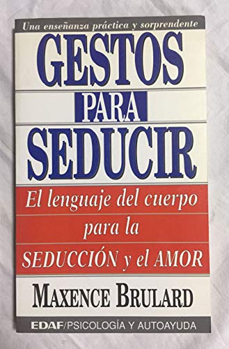 Beispielbild fr Gestos para seducir/ Gestures to Seduce: El Lenguaje Del Cuerpo Para LA Seduccion Y El Amor/ Body Language to Use for Love and Seduction [Paperback] Brulard, Maxence zum Verkauf von tomsshop.eu