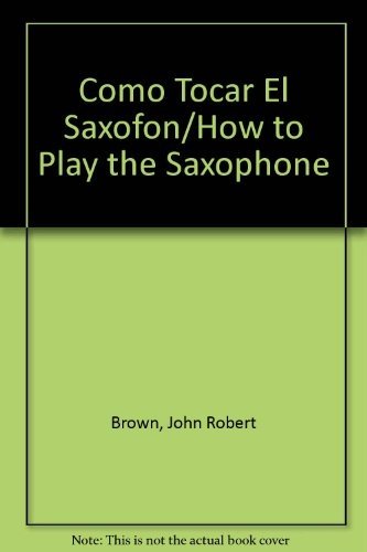 9788441401280: Como Tocar El Saxofon/How to Play the Saxophone
