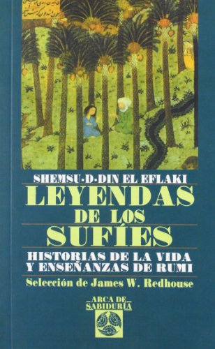 LEYENDAS DE LOS SUFÍES. Historias de la vida y enseñanzas de Rumi