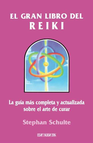 El gran libro del Reiki: La guía más completa y actualizada sobre el arte de curar