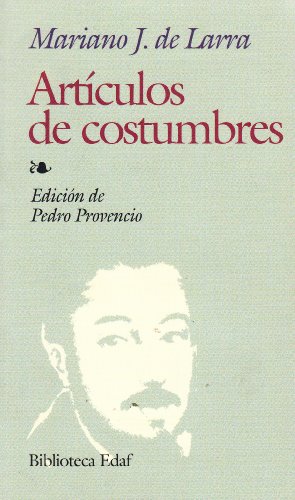 Artículos de costumbres - Mariano José de Larra (Edición de Pedro Provencio)