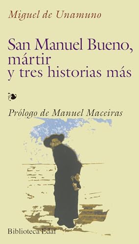 San Manuel Bueno, mártir y tres historias más (Biblioteca Edaf) - Miguel de Unamuno