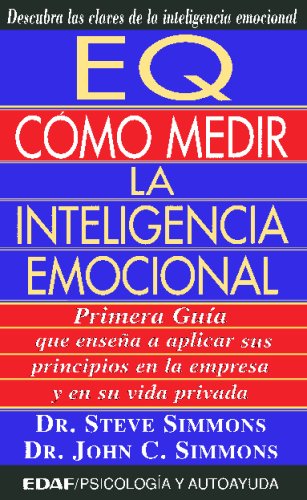 EQ Cómo medir la inteligencia emocional by Simmons, Steve, Simmons, John  C., Pareja Rodríguez, Alejandro tr.: (1998) | Librería Pérez Galdós