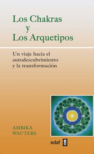 Beispielbild fr Chakras Y Los Arquetipos, Los: Un viaje hacia el autodescubrimiento y la transformacin (Nueva Era) Wauters, Ambika and Lamberti, Mario zum Verkauf von VANLIBER