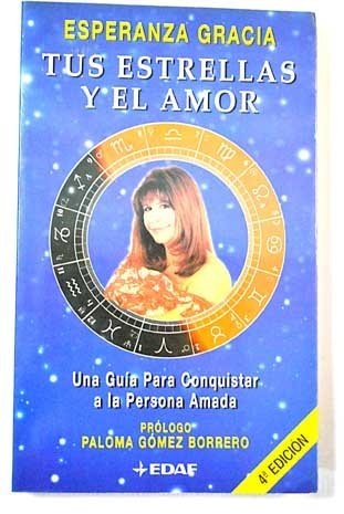 Stock image for Tus Estrellas Y El Amor / Your Stars and Love: Un Guia para Conquistar a la Persona Amada / A Guide to Win Over the Loved One (La Tabla de Esmeralda / The Table of Esmeralda) for sale by medimops