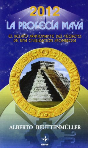 2012, la profecía Maya - Beuttenmuller, Alberto