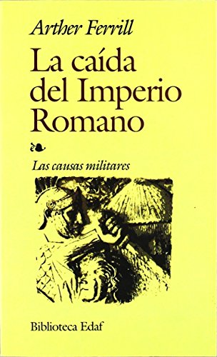 Stock image for Caida Del Imperio Romano, La (Biblioteca Edaf) Ferrill, Arther and Gonzlez Bermejo, Pilar for sale by VANLIBER