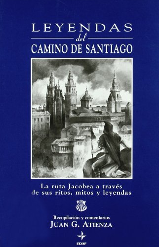 Stock image for Leyendas Del Camino De Santiago: LA Ruta Jacobea a Traves De Sus Ritos, Mitos Y Leyendas for sale by AwesomeBooks