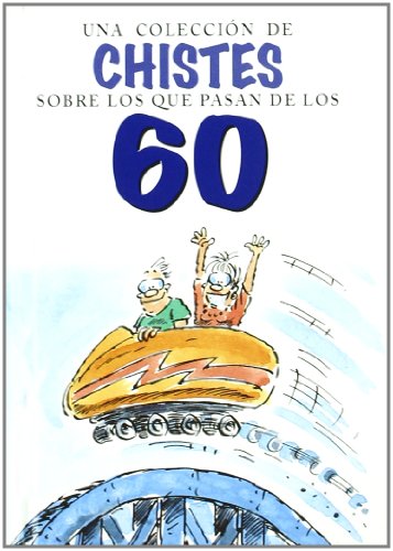 Stock image for Una coleccin de chistes sobre los que pasan de los 60 (Libritos) for sale by medimops