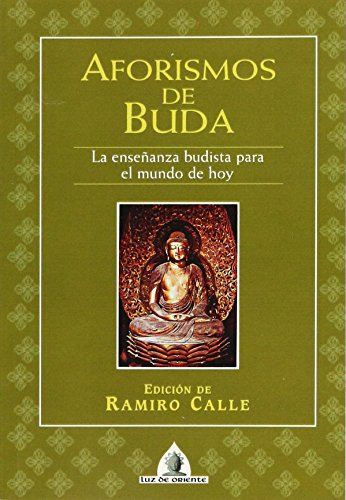 Imagen de archivo de Aforismos de Buda: la enseanza budista para el mundo de hoy a la venta por LibroUsado | TikBooks