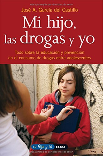 Imagen de archivo de Mi hijo, las drogas y yo: Todo sobre la educaci n y prevenci n en el consumo de drogas entre adolescentes (Spanish Edition) a la venta por HPB-Emerald