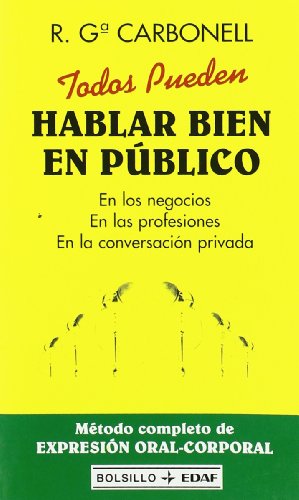 Todos Pueden Hablar Bien En Publico (Spanish Edition) (9788441408494) by GarcÃ­a Carbonell, Roberto