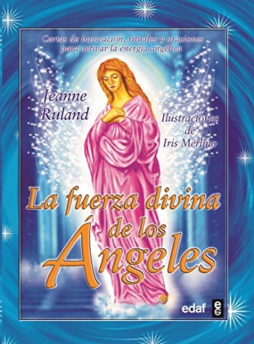 9788441409392: Fuerza Divina De Los Angeles, La: Cartas de invocacin, rituales y oraciones para activar la energa anglica (Tabla de Esmeralda)