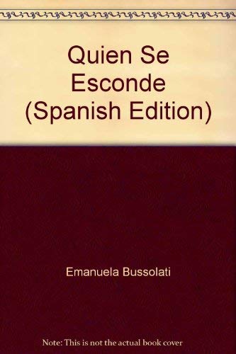 Quien Se Esconde (Spanish Edition) (9788441410725) by Emanuela Bussolati; Francesca Crovara