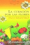 9788441412507: La Curacion Por Las Flores