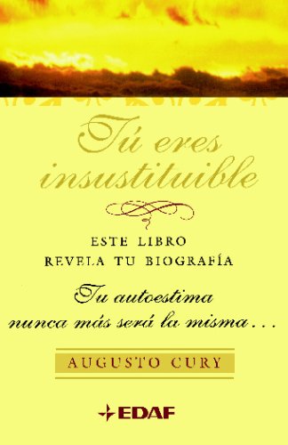 TU ERES INSUSTITUIBLE (Spanish Edition) - Cury, Augusto