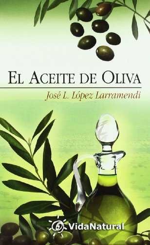 Beispielbild fr El Aceite De Oliva (VidaNatural) (Spanish Edition) zum Verkauf von Bookmonger.Ltd