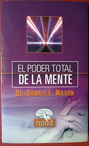 El Poder Total De La Mente - WILSON, DONALD