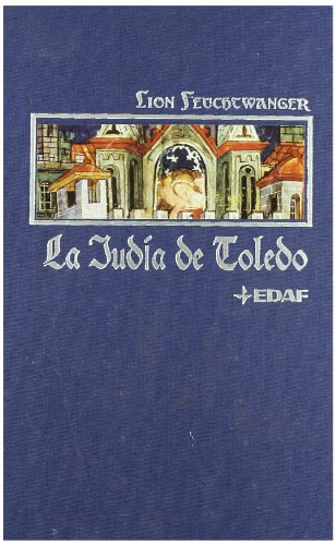 La Judia De Toledo (Spanish Edition) [Hardcover] by Feutchwanger, L. - Feuchtwanger, L., Lion