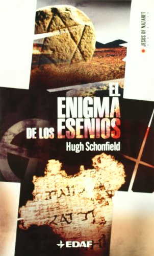 El enigma de los esenios (Jesus De Nazaret Biblioteca / Jesus of Nazareth Library) (Spanish Edition) (9788441416185) by Schonfield, Hugh