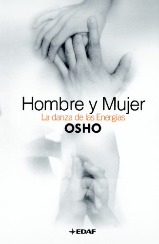Hombre y Mujer/Man-Women: La Danza de las Energias/The Dance of Energies (Osho) (Spanish Edition) (9788441416840) by Osha