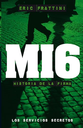 MI6 HISTORIA DE LA FIRMA - ERIC FRATTINI