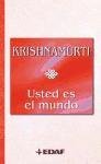 Usted Es El Mundo/ You Are the World (Spanish Edition) (9788441417786) by Krishnamurti
