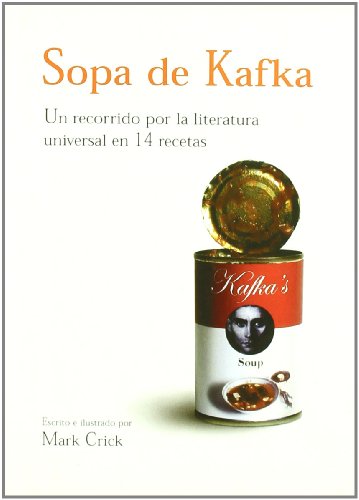 Beispielbild fr Sopa de Kafka: Un recorrido por la literatura universal en 14 recetas zum Verkauf von LibroUsado | TikBooks