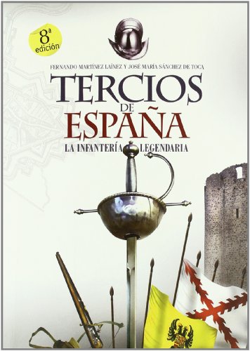 Imagen de archivo de Tercios de Espaa : la infantera legendaria a la venta por Revaluation Books