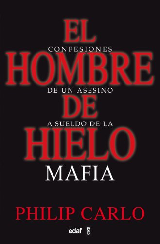 Beispielbild fr El Hombre de Hielo : Confesiones de un asesino a sueldo de la mafia zum Verkauf von Better World Books
