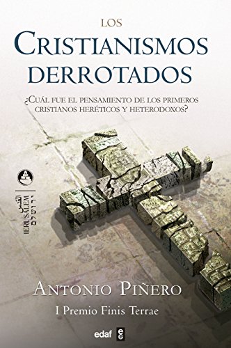 LOS CRISTIANISMOS DERROTADOS (Spanish Edition) - Antonio Pinero