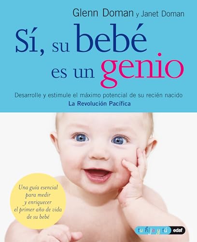 Stock image for S, su beb es un genio: Desarrolle y estimule el mximo potencial de su recin nacido (Spanish Edition) for sale by GF Books, Inc.