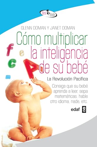 Beispielbild fr Como Multiplicar la Inteligencia de Su Bebe : Consiga que su beb aprenda a leer, sepa matemáticas, hable otro idioma, nade, etc. zum Verkauf von Better World Books: West