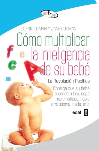 9788441421295: Como Multiplicar La Inteligencia De Su Bebe.: Consiga que su beb aprenda a leer, sepa matemticas, hable otro idioma, nade, etc. (Best Book)