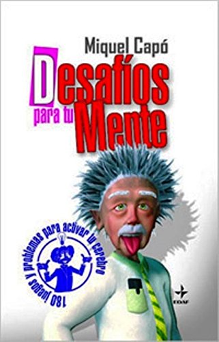 Stock image for Desafos para Tu Mente. 180 Juegos y Problemas para Actvar Tu Cerebro for sale by Hamelyn