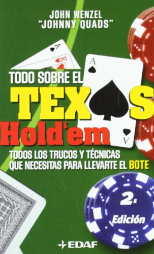 Imagen de archivo de Todo sobre el Texas Hold'em : todos los trucos y tcnicas que necesitas para llevarte el bote (Cmo hacer mviles) a la venta por medimops